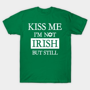 Saint Patrick's Day Funny Irish Drinking Kiss Me Slogan T-Shirt